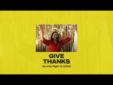 GIVE THANKS - WORSHIP NIGHT 32 (2022) | GMS JAKARTA JAWA BARAT BANTEN