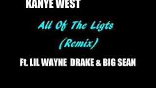 Kanye West Ft. Lil Wayne, Drake &amp; Big Sean - All Of The Lights (Remix) [Lyrics in the description]