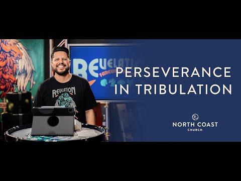 Perseverance In Tribulation - Revelation: Farewell Tour, Message 8