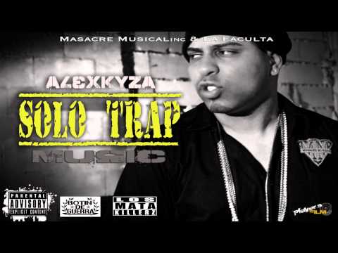 Alex Kyza - No Hay Descanso En El Trap [Solo Trap Music]