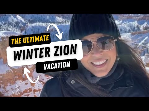 Ultimate Winter Zion National Park Vacation