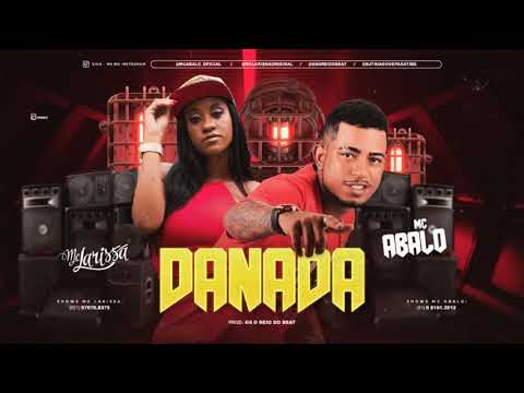 MC ABALO FEAT MC LARISSA=DANADA BREGAFUNK  REMIX