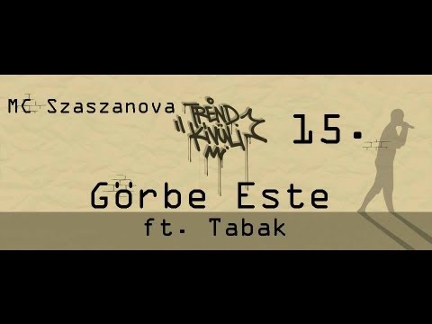 Szaszanova - Görbe Este ft. Tabak