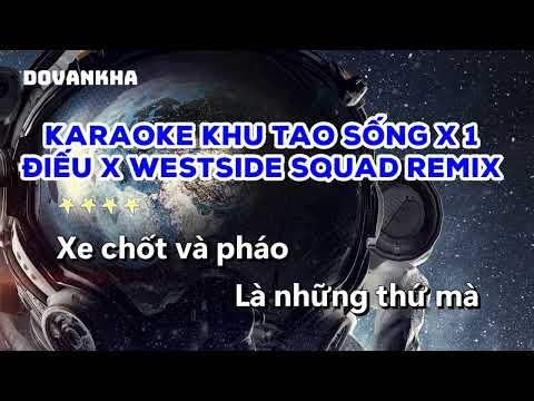 Karaoke Khu Tao Sống x 1 Điếu x Westside SQUAD Remix - Karik x Wowy x Jombie ft Dế Choắt & Endless