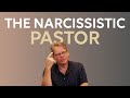 The Narcissistic Pastor