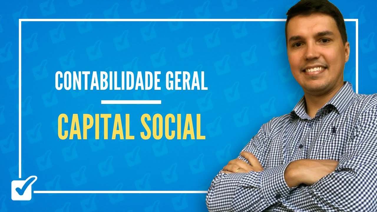 10.01. Aula de Capital Social (Contabilidade Geral)