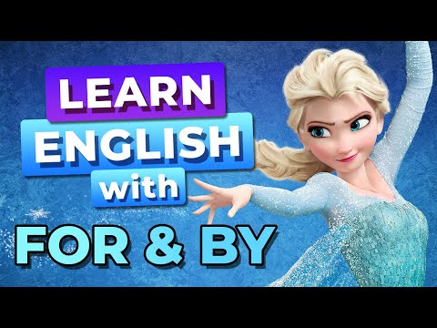 FOR y BY en Inglés en Frozen (5x) - Aprende Inglés con Elsa y Ana