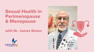 Sexual Health in Perimenopause and Menopause with Dr. James Simon