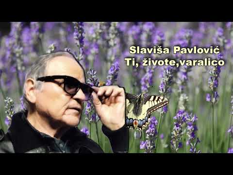 Slaviša Pavlović - Ti, živote, varalico