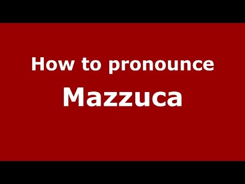 How to pronounce Mazzuca