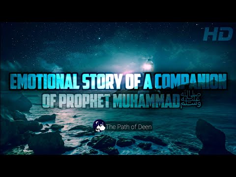 Emotional story of a sahabi (companion of prophet Muhammad ﷺ)