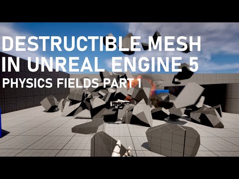 Chaos Destruction In Unreal Engine 5 - Part 1: Explosions Using Physics Fields
