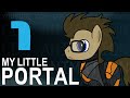 My Little Portal: Episode 1 (HD) 