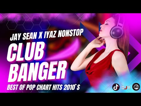 BEST OF IYAZ X JAY SEAN POP SONG CHARTS NONSTOP EDM CLUB BANGER ORIGINAL | FREE DOWNLOAD | DJR Remix