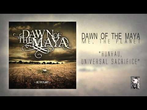 Dawn Of The Maya - Hunhau, Universal Sacrifice