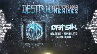 Destroid [Excision + Far Too Loud] - Annihilate (Datsik Remix) Official
