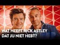 Wat heeft Rick Astley dat jij niet hebt?