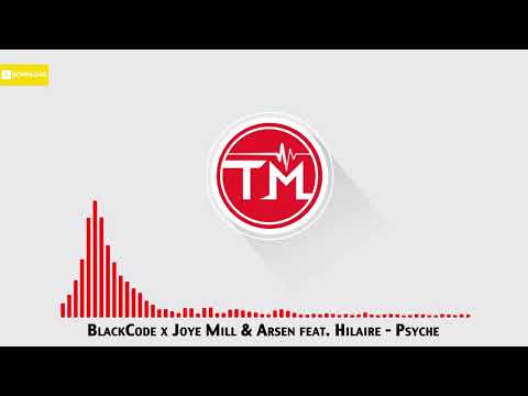 BlackCode x Joye Mill & Arsen feat. Hilaire - Psyche