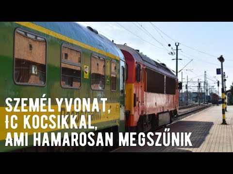 Utazás az EGYIK UTOLSÓ Pécs-Sopron személlyel