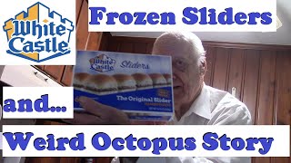 Frozen White Castle Taste Test and Unusual Octopus Story