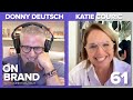 Katie Couric Transparency In Journalism Ep 61 On Brand With Donny Deutsch