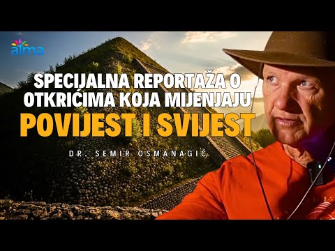 DR. SEMIR OSMANAGIĆ: SPECIJALNA REPORTAŽA O OTKRIĆIMA KOJA MIJENJAJU POVIJEST I SVIJEST | ATMA