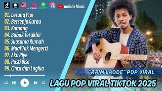 Download lagu RAIM LAODE - LESUNG PIPI - KOMANG - BERSENJA GURAU || LAGU POP TERPOPULER 2025 mp3 Download lagu RAIM LAODE - LESUNG PIPI - KOMANG - BERSENJA GURAU || LAGU POP TERPOPULER 2025 mp3