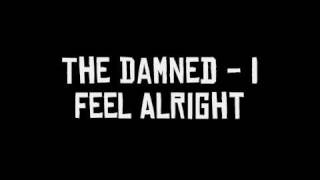 The Damned - I Feel Alright