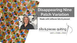 Disappearing Nine Patch Variation - featuring my Mom!