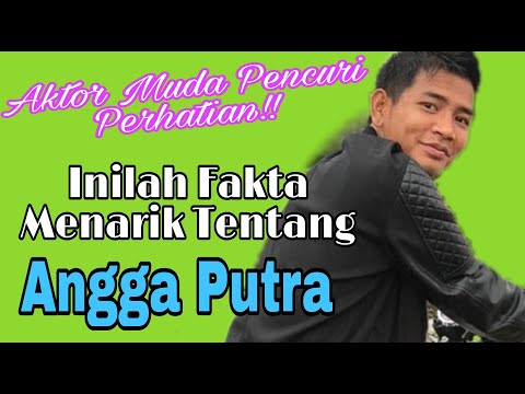 Aktor Muda Pencuri Perhatian!! Inilah Fakta Menarik Tentang Angga Putra