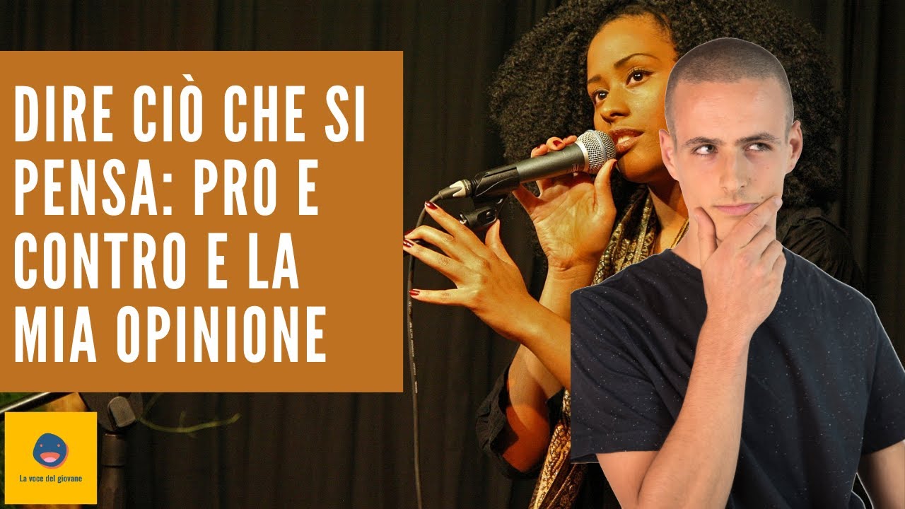Dire ciò che si pensa: pro e contro e la mia opinione