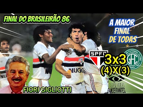 A maior Final de todas São Paulo 3 x 3 Guarani FIORI GIGLIOTTI Final Brasileirão 86