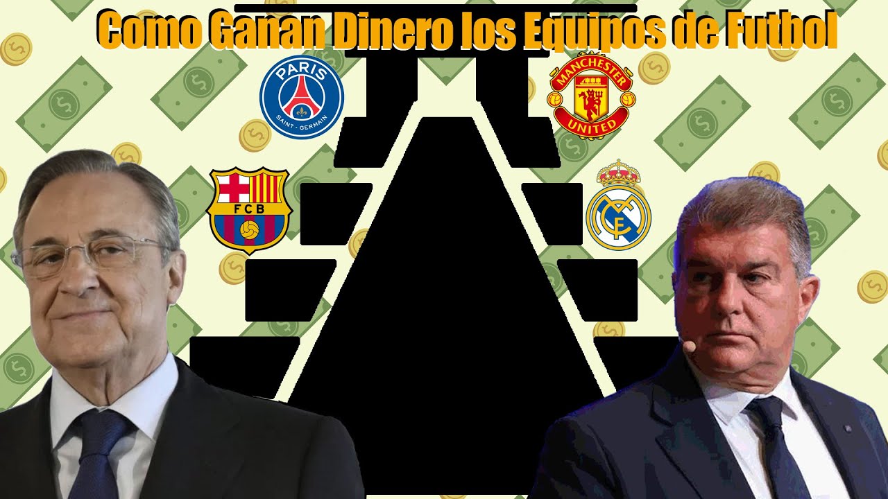 ¿Cómo ganan dinero los equipos de futbol? Descifrando sus secretos 🤫