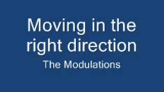 Moving in the right direction - The Modulations