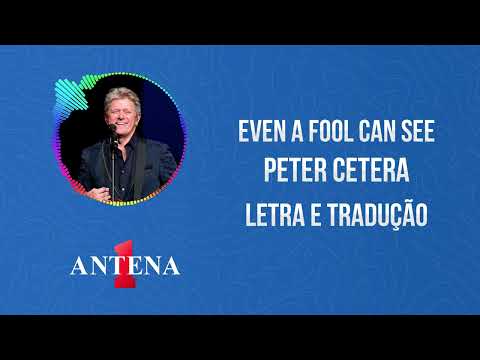 Even A Fool Can See - Peter Cetera