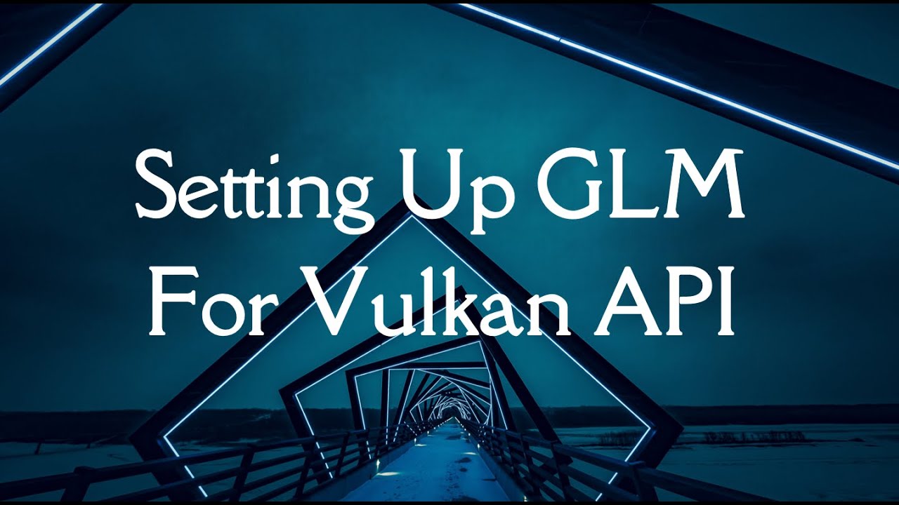 Lecture. 5 - Setting up GLM For Vulkan