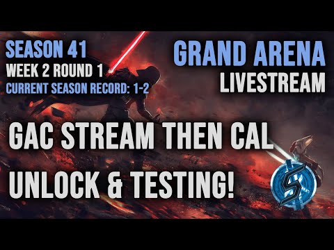 GAC Stream then NEW CAL UNLOCK & TESTING!! - 3v3 Grand Arena Live - SWGoH