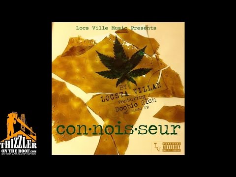 Locsta Villan ft. Doobie Rich - Connoisseur [Thizzler.com Exclusive]