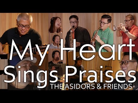 My Heart Sings Praises - The AsidorS and friends | 2022 Covers