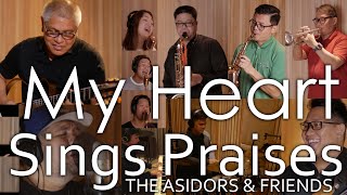 My Heart Sings Praises - The AsidorS and friends | 2022 Covers