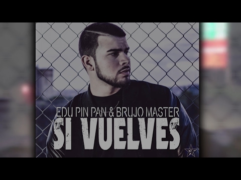 Edu Pin Pan & Brujo Master - Si Vuelves (Lyric Video) #Reggaeton #MusicaLatina