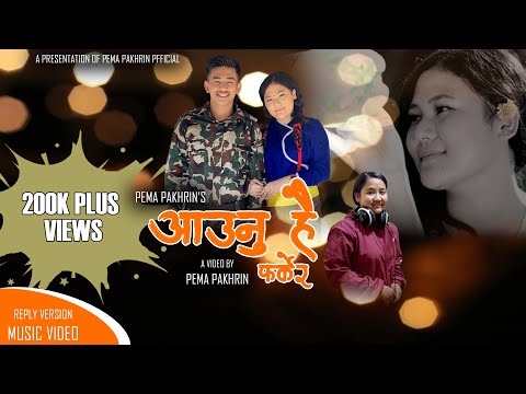 NEW NEPALI SONG || AAUNU HAI FHARKERA || REPLY VERSION OF AUCHHU MAH FARKERA BY PEMA PAKHRIN