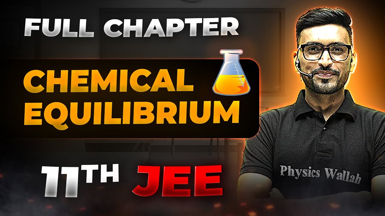 Chemical Equilibrium FULL CHAPTER | Class 11th Physical Chemistry | Chapter 5 | Arjuna JEE