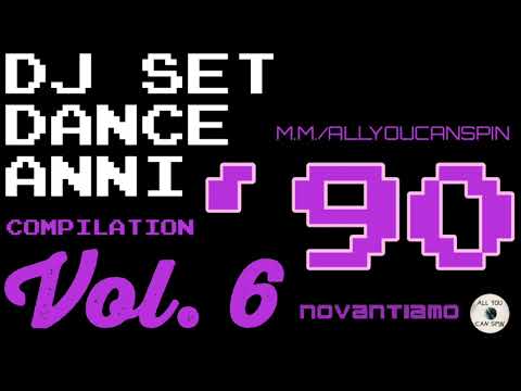 Dance Hits of the 90s Vol. 6 - DANCE ANNI '90 Vol 6 Dj Set - Dance Años 90 - Dance Compilation