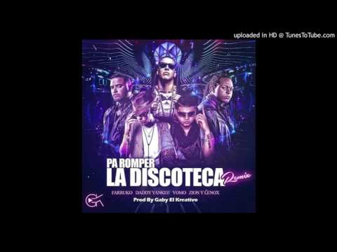 Farruko FT Daddy Yankee Yomo Zion Lennox -Pa Romper La Discoteca Remix Prod Gaby El Kreativo