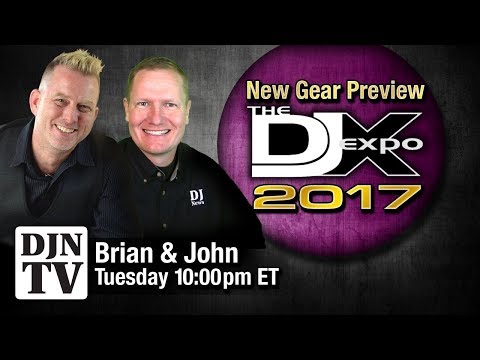 New Gear Preview For DJ Expo 2017 #DJExpo2017 With Brian S Redd and John Young