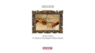 Brian Fresco - Higher feat. Chance the Rapper and Blue Hawaii [OFFICIAL]