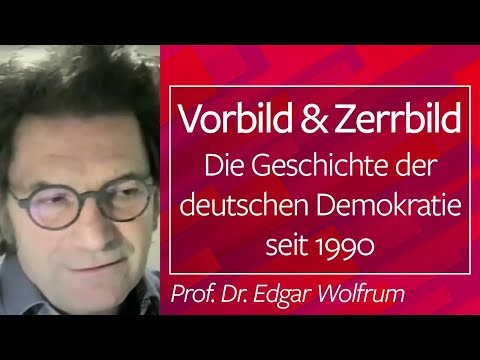 Die Geschichte der deutschen #Demokratie seit 1990: Vorbild und Zerrbild - Prof. Dr. Wolfrum