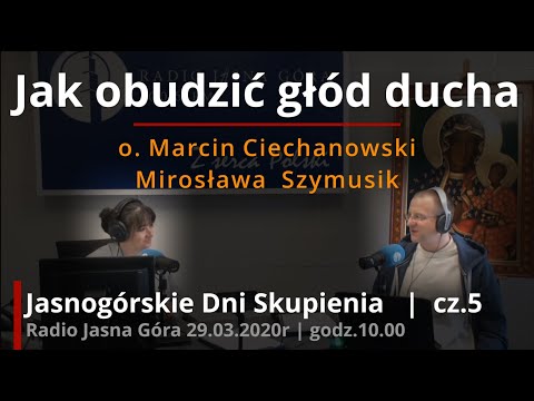 Jak obudzić głód ducha - cz.5 | o.Marcin Ciechanowski | Jasnogórskie Dni Skupienia 2020