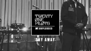 Twenty One Pilots - Shy Away (MTV Unplugged) [Official Audio]